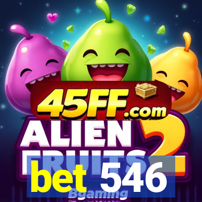 bet 546